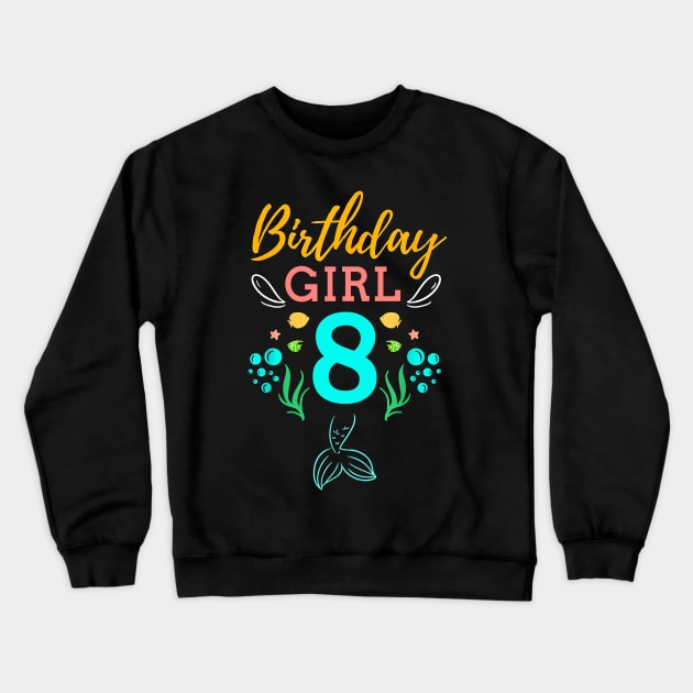 Mermaid Birthday Girl 8 Years Old It's My 8th Birthday Crewneck Sweatshirt by Vladis